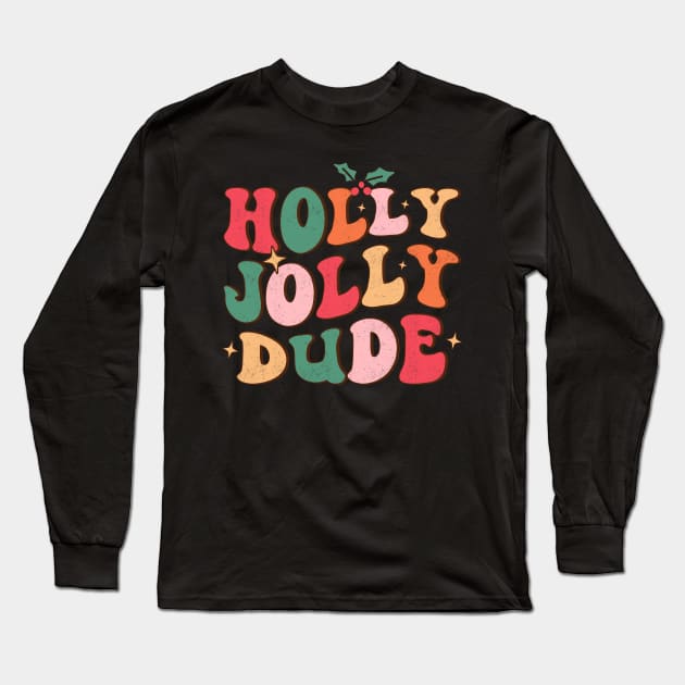 Holly Jolly Dude Long Sleeve T-Shirt by MZeeDesigns